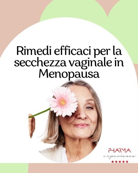 Rimedi Efficaci per la secchezza vaginale in menopausa